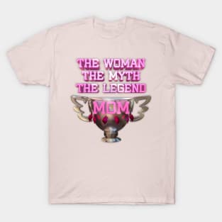 The woman the myth the legend mom T-Shirt